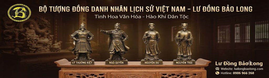 Tượng Đồng Lý Thường Kiệt - Ngô Quyền - Nguyễn Du - Nguyễn Trãi